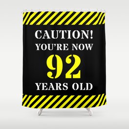 [ Thumbnail: 92nd Birthday - Warning Stripes and Stencil Style Text Shower Curtain ]