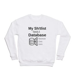 Sh!tlist Database Crewneck Sweatshirt