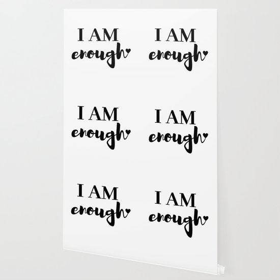 I AM enough <3 Wallpaper by Wild at H💗Art Designs | Society6