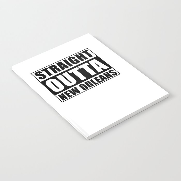 Straight Outta New Orleans Notebook