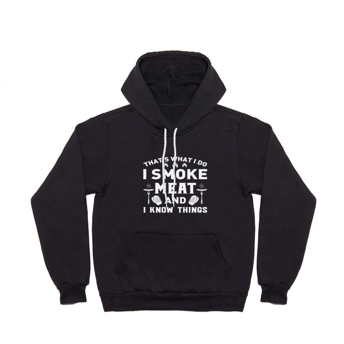 That's What I Do I Smoke Meat And ... Hoody