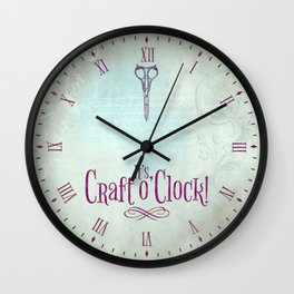 It's Craft o'Clock! Wall Clock