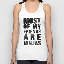Most Of My Friends Are Ninjas Tank Top