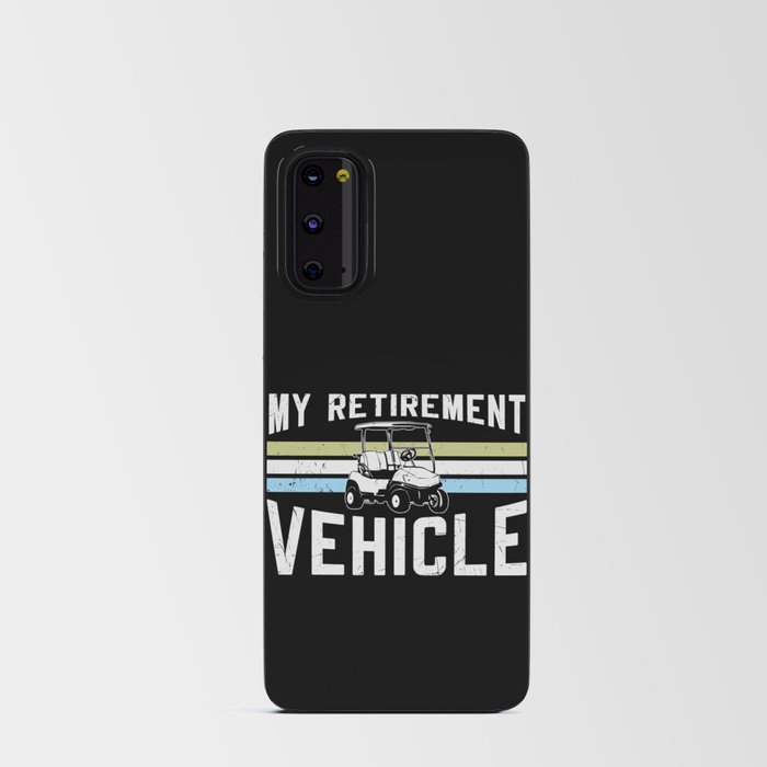 My Retirement Vehicle Golf Cart Android Card Case