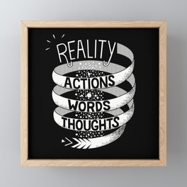 Reality: Thoughts - Words - Actions | Mindful Handlettered Slogan Framed Mini Art Print