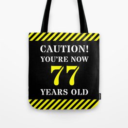 [ Thumbnail: 77th Birthday - Warning Stripes and Stencil Style Text Tote Bag ]