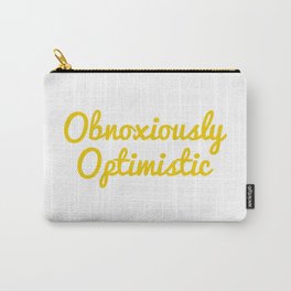 "Obnoxiously Optimistic" 100 Days of Sunlight Quote Carry-All Pouch