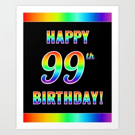 [ Thumbnail: Fun, Colorful, Rainbow Spectrum “HAPPY 99th BIRTHDAY!” Art Print ]