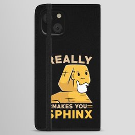 Shpinx Pun Really makes you Shpinx iPhone Wallet Case
