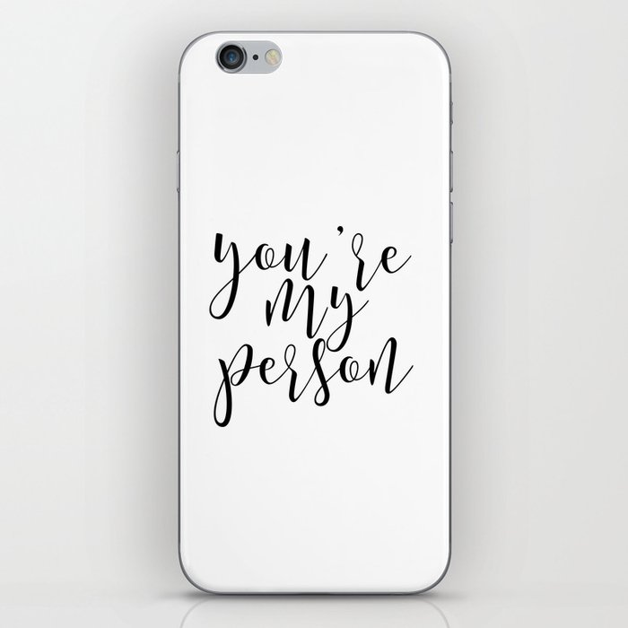Anniversary Art You Are My Person Christmas Gift Love Quote Typography Print Grey S Anatomy Quote Iphone Skin By Typohouseart Society6