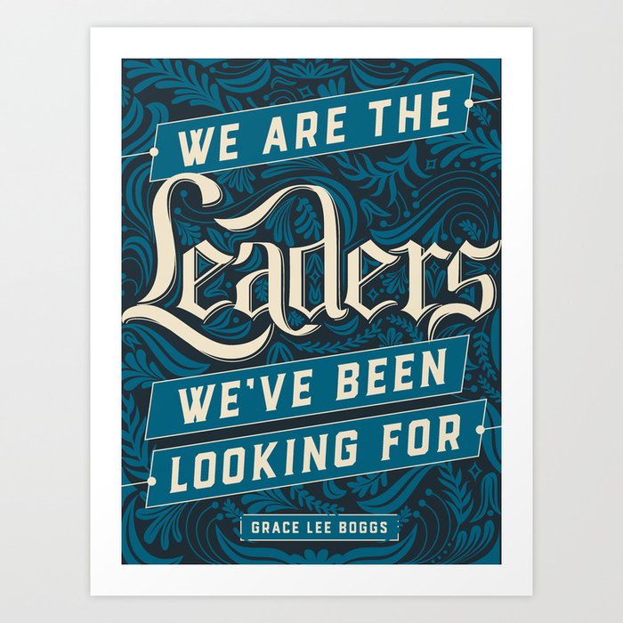 We Are the Leaders Art Print