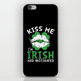Kiss Me I'm Irish And Vaccinated iPhone Skin