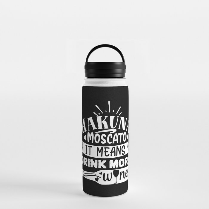 Hakuna Moscato It Means Drink More Wine Funny Water Bottle