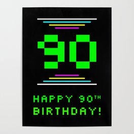 [ Thumbnail: 90th Birthday - Nerdy Geeky Pixelated 8-Bit Computing Graphics Inspired Look Poster ]
