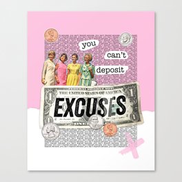 Money Series: You Can't Deposit Excuses Canvas Print