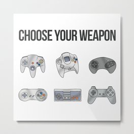 Choose Your Weapon Metal Print | Graphicdesign, Gamerbirthday, Gamer, Gamefan, Esport, Game, Joysticks, Gameconsole, Giftforgamer, Computergames 