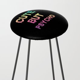 Cute But Psycho Counter Stool