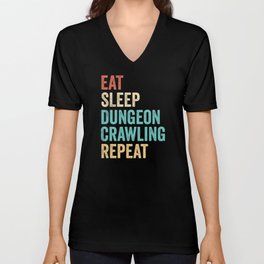 Eat Sleep Dungeon Crawling Repeat V Neck T Shirt