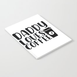 Daddy Loves Coffee Notebook