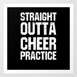 Straight Outta Cheer Practice Art Print