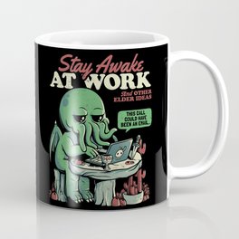 Stay Awake at Work - Funny Horror Monster Gift Coffee Mug