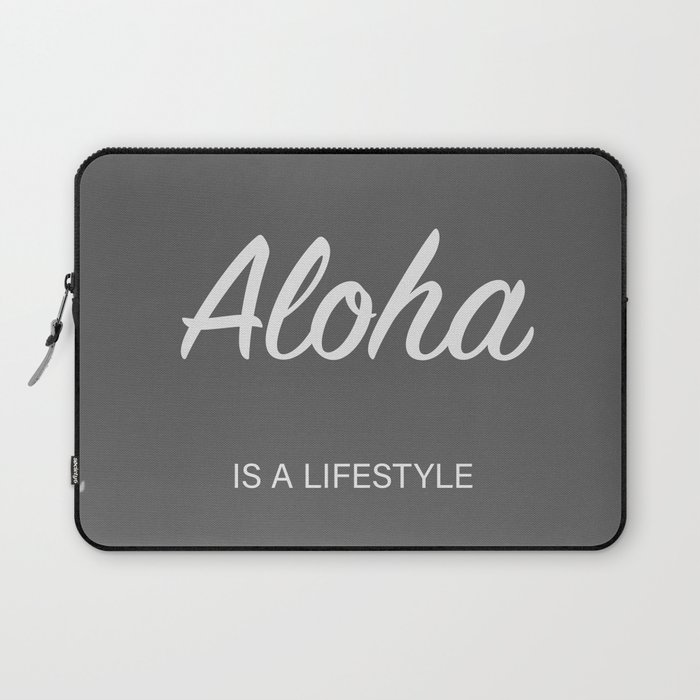 Aloha is a lifestyle (grey) Laptop Sleeve