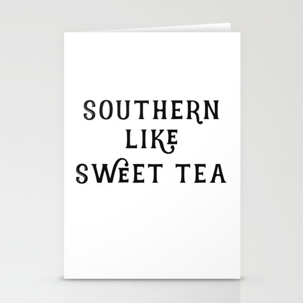 Southern like Sweet Tea Stationery Cards