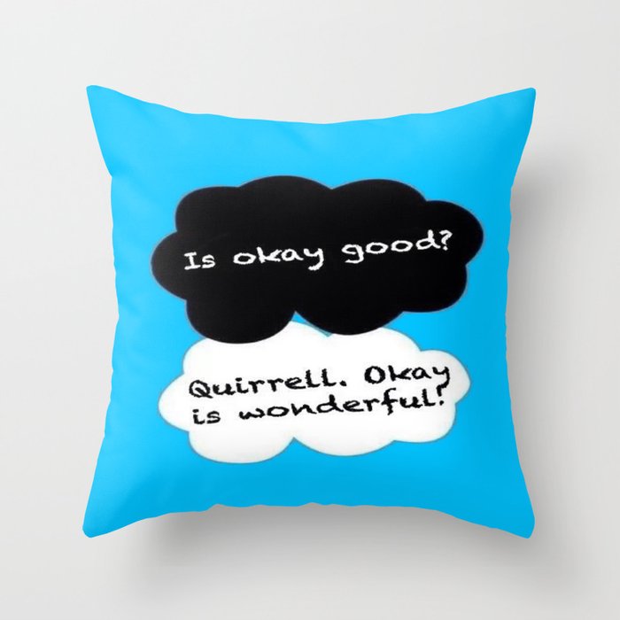 Is Okay Good? Quirrell. Okay Is Wonderful! Throw Pillow