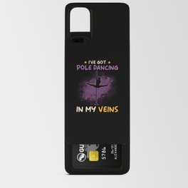 Ive got Pole Dancing in my veins Android Card Case