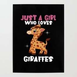 Just A Girl Who Loves Giraffes I Giraffe Girls Poster