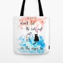 Don't Let The Cats Out Tote Bag