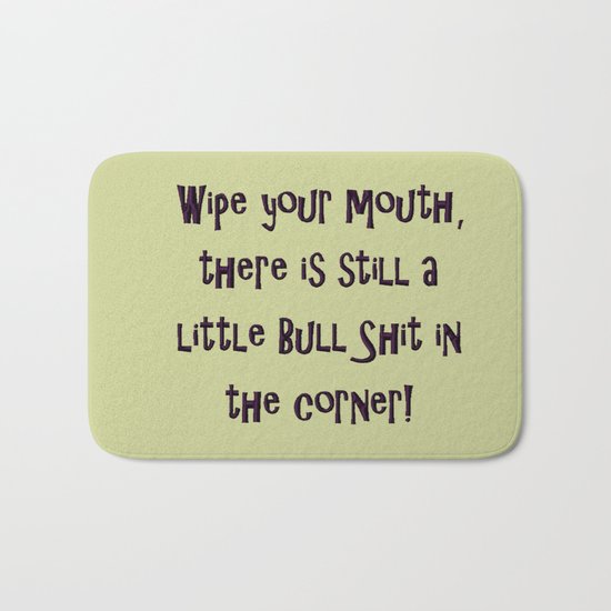 Wipe Your Mouth Bath Mat