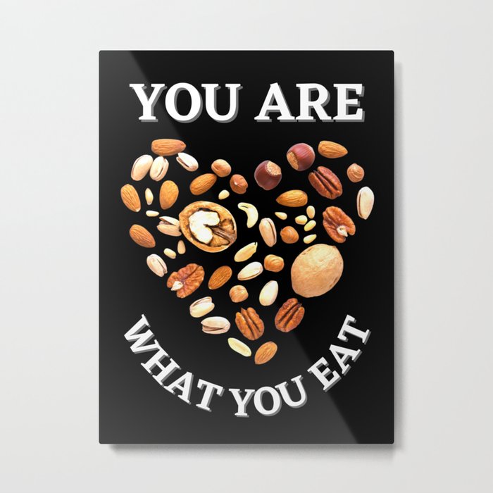 You Are What You Eat - Nuts Metal Print
