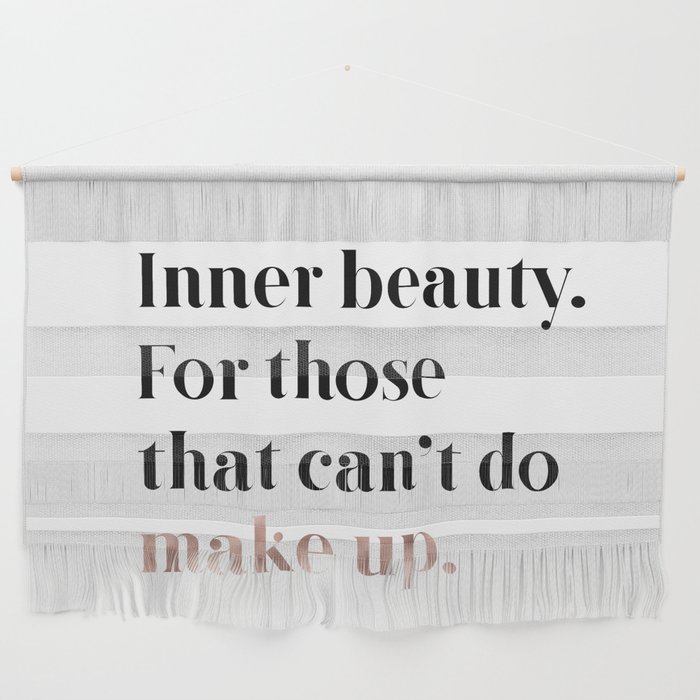 Rose gold beauty - inner beauty, for those that can't do make up Wall Hanging