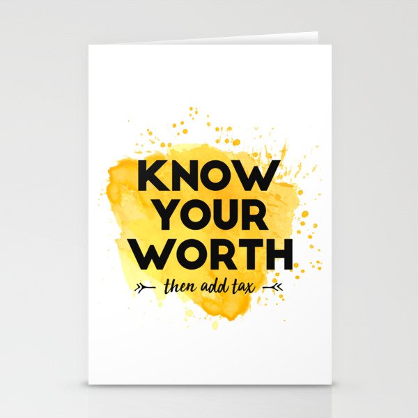 Know Your Worth Then Add Tax - Inspirational Quotes Stationery Cards