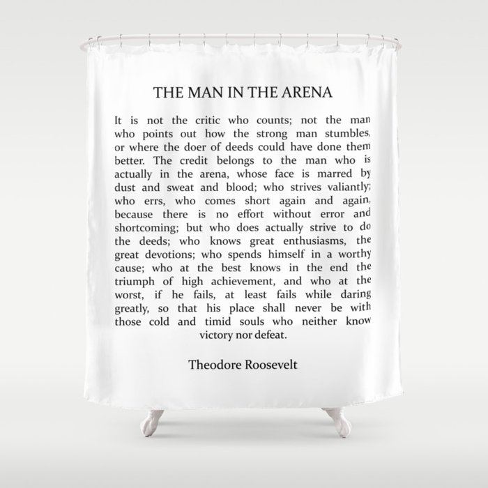 The Man In The Arena, Man In The Arena, Theodore Roosevelt Quote Shower Curtain