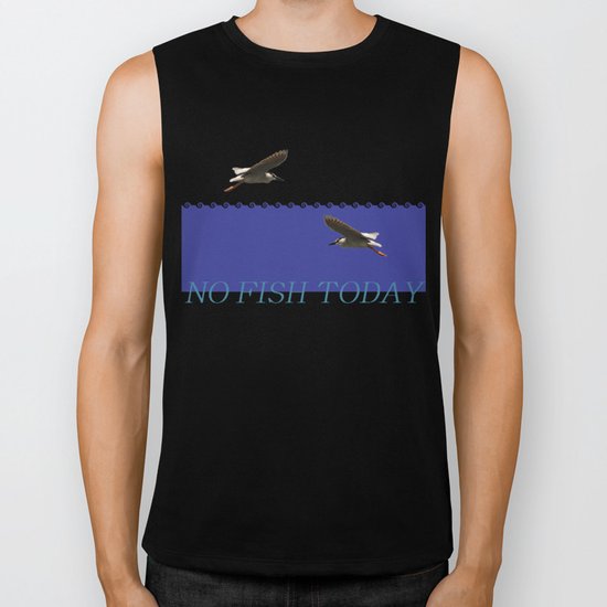 No Fish Today Biker Tank