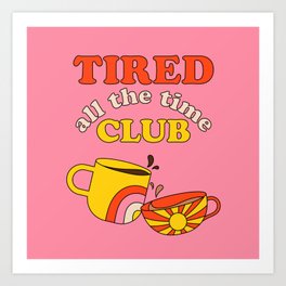 Tired Club - Pink Art Print