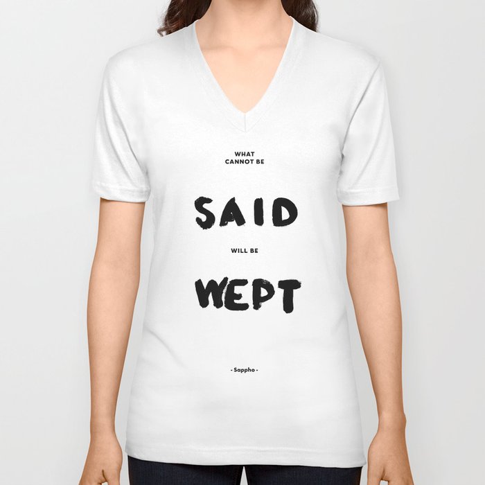 What can not be said will be wept - Sappho V Neck T Shirt