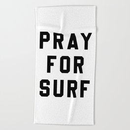 Pray For Surf  Beach Towel