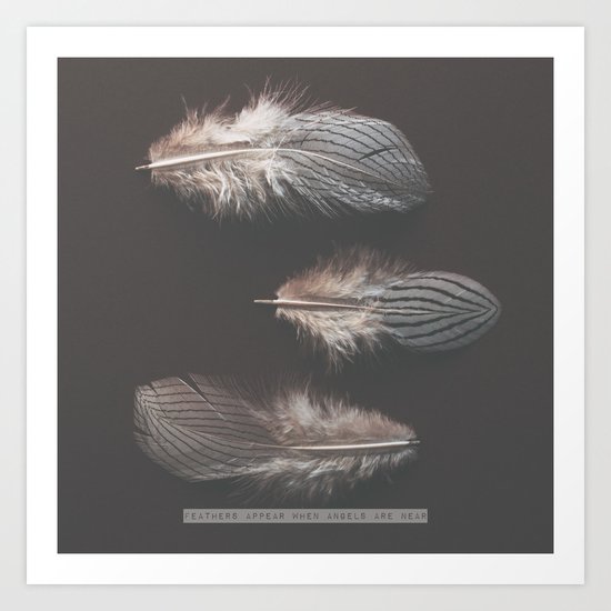 feathers appear when angels are near Art Print