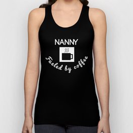 Nanny Fueled By Coffee Tank Top