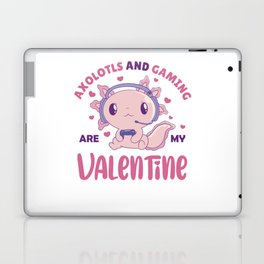 Axolotls and gaming are my valentine Laptop Skin