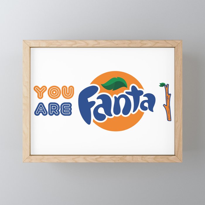 you are fanta stick Framed Mini Art Print