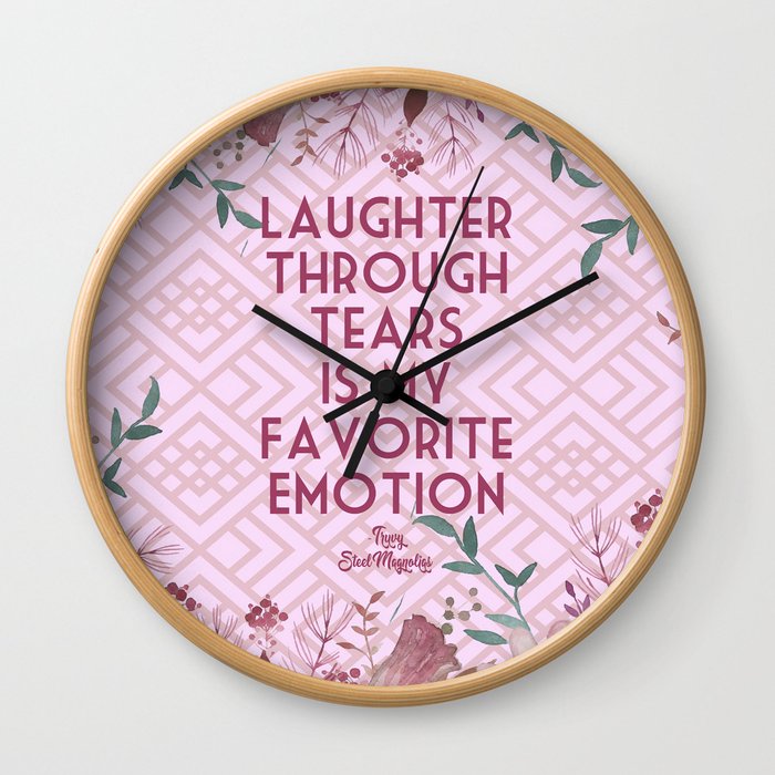 Steel Magnolias Laughter Through Tears Truvy Quote Wall Clock