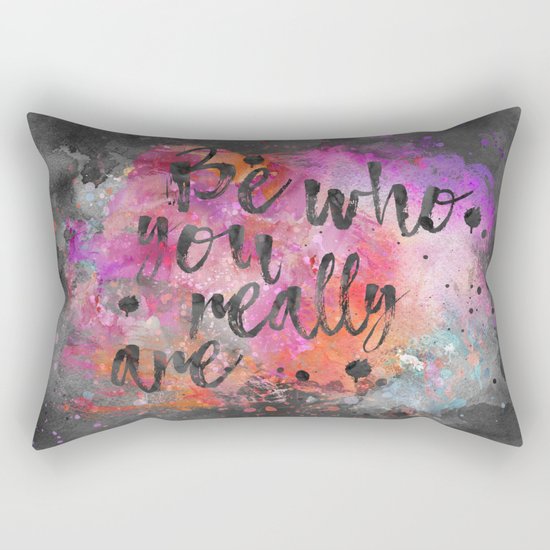 Be who you really are watercolor lettering quote Rectangular Pillow
