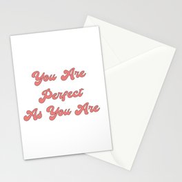 You are perfect as you are/Body Acceptance Quotes/Body Positivity Quotes Stationery Cards
