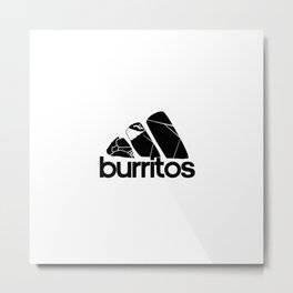 Burritos Metal Print | Girl, Food, Cute, Chipotle, Mashup, Joke, Derp, Taco Bell, Adi Das, Addidas 