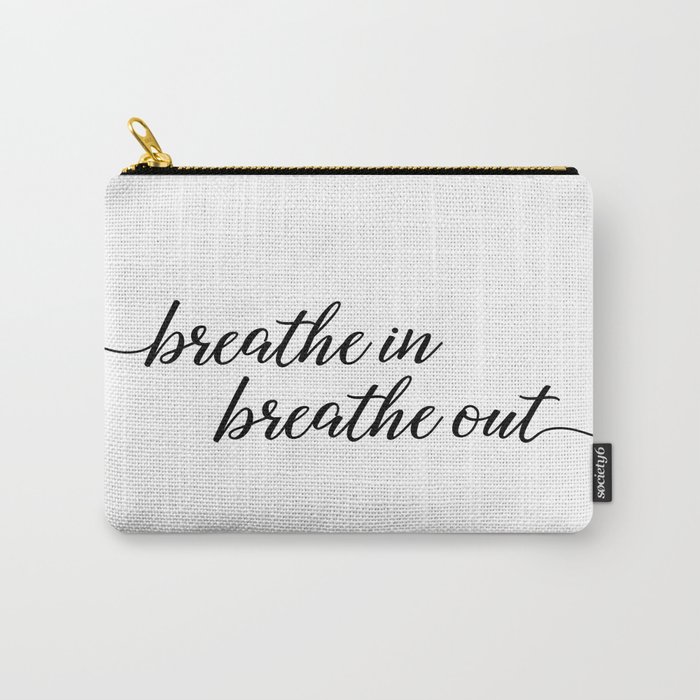 Breathe in Breathe Out Carry-All Pouch