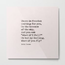 What if you fly? Erin Hanson Quote Metal Print